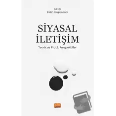 Siyasal İletişim - Teorik Ve Pratik Perspektifler