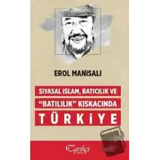 Siyasal İslam, Batıcılık ve Batılılık Kıskacında Türkiye