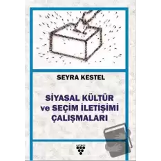 Siyasal Kültür ve Seçim İletişimi Çalışmaları