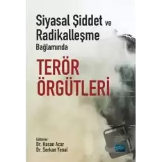 Siyasal Şiddet ve Radikalleşme Bağlamında Terör Örgütleri