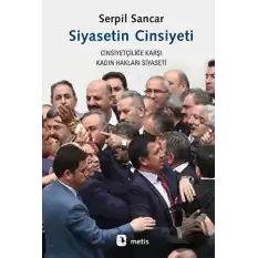 Siyasetin Cinsiyeti -Cinsiyetçiliğe Karşı Kadın Hakları Siyaseti