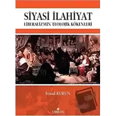 Siyasi İlahiyat - Liberalizmin Teolojik Kökenleri