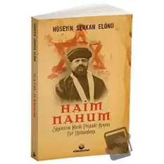 Siyonizm İdeali Peşinde Koşan Bir Hahambaşı: Haim Nahum