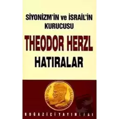 Siyonizmin Kurucusu Theodor Theodor Herzl’in Hatıraları ve Sultan Abdülhamid