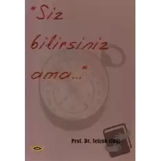 Siz Bilirsiniz Ama...