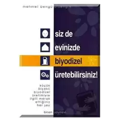 Siz de Evinizde Biyodizel Üretebilirsiniz!