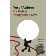 Siz Rahat Yaşayasınız Diye