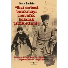 Sizi Serbest Bırakmayı Muvafik Bularak Tatlik Ettim! (Ciltli)