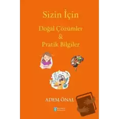 Sizin İçin Doğal Çözümler ve Pratik Bilgiler