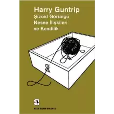 Şizoid Görüngü Nesne İlişkileri ve Kendilik  - Ötekini Dinlemek Dizisi 13 (Schizoid Phenomena,Object Relations and the Self)