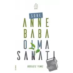 Sobe - Anne Baba Olma Sanatı