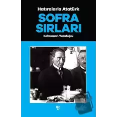 Sofra Sırları - Hatıralarla Atatürk