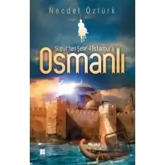 Söğütten Şehr-i İstanbula Osmanlı