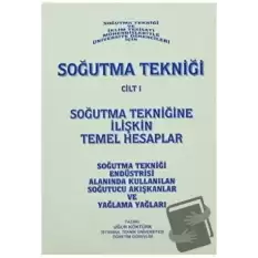 Soğutma Tekniği Cilt: 1 - Soğutma Tekniğine İlişkin Temel Hesaplar