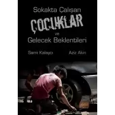 Sokakta Çalışan Çocuklar ve Gelecek Beklentileri