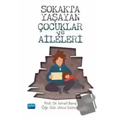 Sokakta Yaşayan Çocuklar ve Aileleri