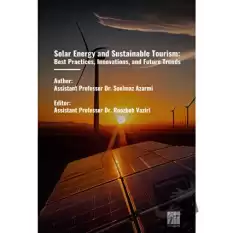 Solar Energy And Sustainable Tourism: Best Practices, Innovations, And Future Trends