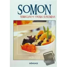 Somon Yemekleri ve Örnek Sunumlar (Ciltli)