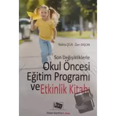 Son Değişikliklerle Okul Öncesi Eğitim Programı ve Etkinlik Yaşı