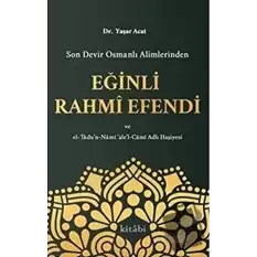 Son Devir Osmanlı Alimlerinden Eğinli Rahmi Efendi