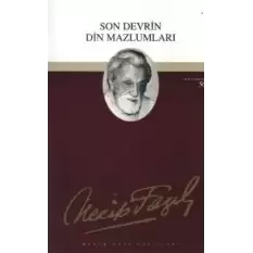 Son Devrin Din Mazlumları : 40 - Necip Fazıl Bütün Eserleri