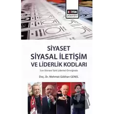 Son Dönem Türk Liderleri Örneğinde Siyasal İletişim ve Liderlik Kodları