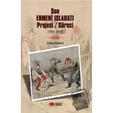 Son Ermeni Islahatı Projesi/süreci (1912-1914)