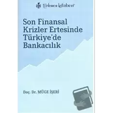 Son Finansal Krizler Ertesinde Türkiye’de Bankacılık