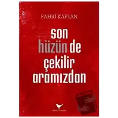 Son Hüzün de Çekilir Aramızdan