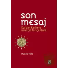 Son Mesaj / Kuran-ı Kerim ve Gerekçeli Türkçe Meali (Cep Boy)