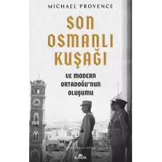 Son Osmanlı Kuşağı ve Modern Ortadoğunun Oluşumu