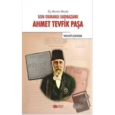 Son Osmanlı Sadrazamı Ahmet Tevfik Paşa