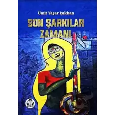 Son Şarkılar Zamanı