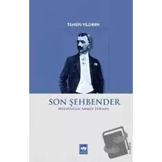 Son Şehbender - Müftüoğlu Ahmet Hikmet