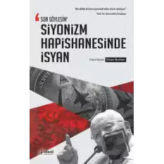 Son Söyleşim Siyonizm Hapishanesinde İsyan