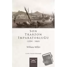 Son Trabzon İmparatorluğu (1204-1461)