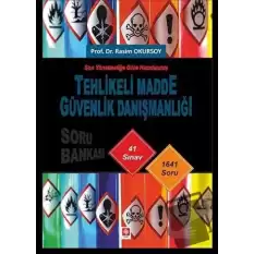 Son Yönetmeliğe Göre Hazırlanmış Tehlikeli Madde Güvenlik Danışmanlığı Soru Bankası