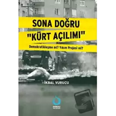 Sona Doğru Kürt Açılımı