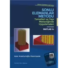 Sonlu Elemanlar Metodu Temelleri ve Yapı Mekaniğinde Uygulamaları