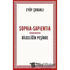 Sophia - Sapientia / Bilgeliğin Peşinde