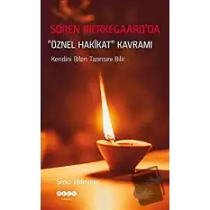 Soren Kierkegaard’da Öznel Hakikat Kavramı