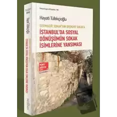 Sormagir Sokaktan Başkurt Sokaka - İstanbulda Sosyal Dönüşümün Sokak İsimlerine Yansıması