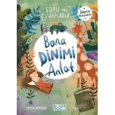 Soru ve Cevaplarla Bana Dinimi Anlat (Ciltli)