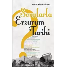 Sorularla Erzurum Tarihi