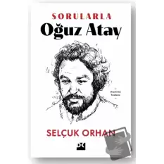 Sorularla Oğuz Atay