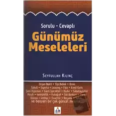 Sorulu - Cevaplı Günümüz Meseleleri