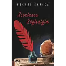 Sorulunca Söylediğim