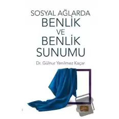 Sosyal Ağlarda Benlik ve Benlik Sunumu