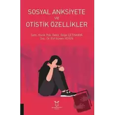 Sosyal Anksiyete ve Otistik Özellikler