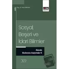 Sosyal, Beşeri ve İdari Bilimler Alanında Uluslararası Araştırmalar IX